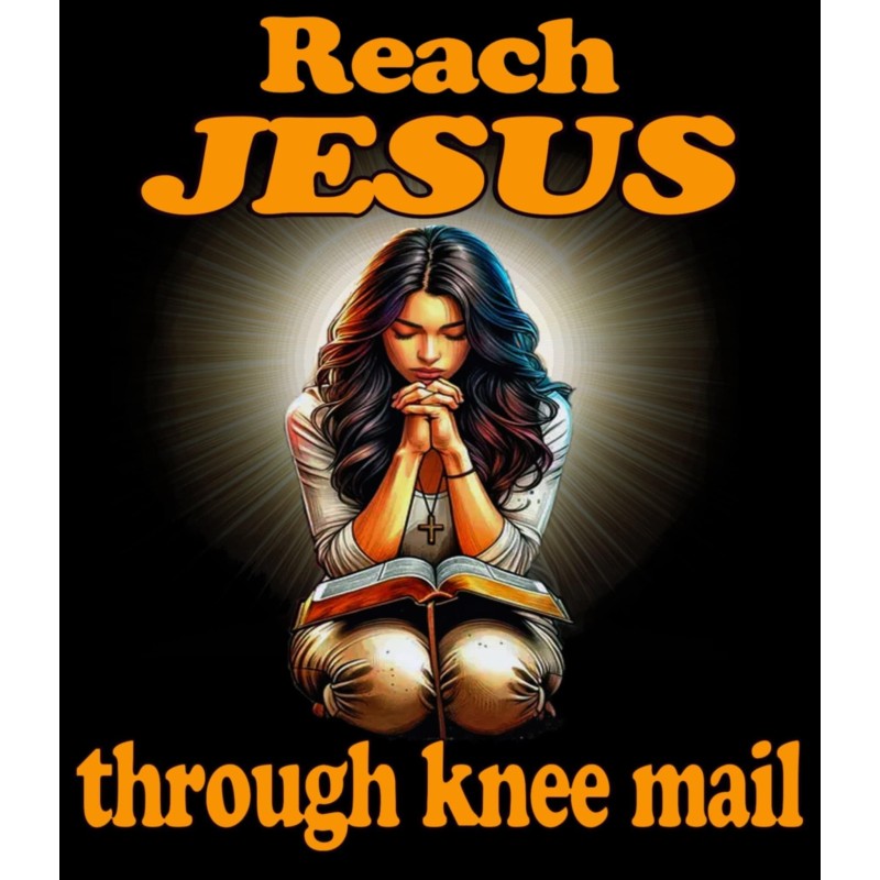 REACH JESUS THROUGH KNEE MAIL WHITE WOMAN ORANGE LETTERING