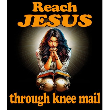REACH JESUS THROUGH KNEE MAIL WHITE WOMAN ORANGE LETTERING