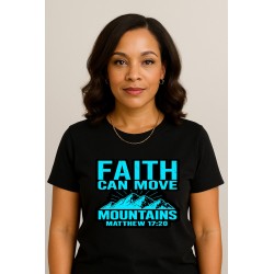 FAITH CAN MOVE MOUNTAINS  UNISEX T-SHIRT