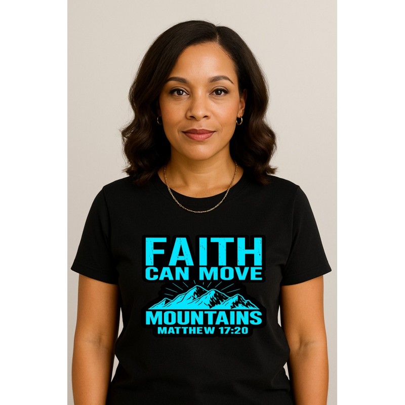 FAITH CAN MOVE MOUNTAINS  UNISEX T-SHIRT
