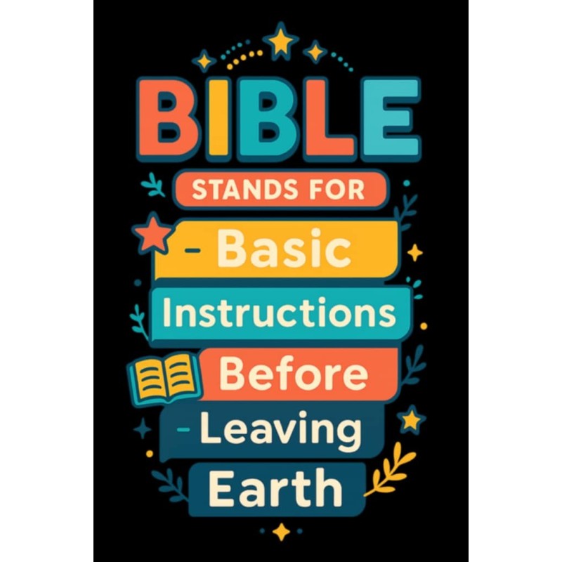BIBLE STANDS FOR BASIC INSTRUCTIONS BEFORE LEAVING EARTH UNISEX T-SHIRT