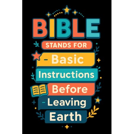 BIBLE STANDS FOR BASIC INSTRUCTIONS BEFORE LEAVING EARTH UNISEX T-SHIRT