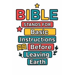 BIBLE STANDS FOR BASIC INSTRUCTIONS BEFORE LEAVING EARTH UNISEX T-SHIRT